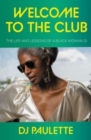 Welcome to the Club : The Life and Lessons of a Black Woman Dj