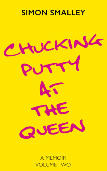 Chucking Putty at the Queen, with Simon Smalley: FULLY BOOKED, but see below