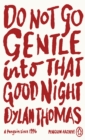 Do Not Go Gentle Into That Good Night