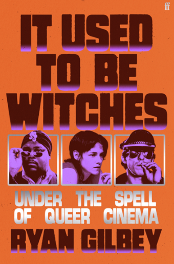 It Used to Be Witches: under the spell of queer cinema, with author Ryan Gilbey - SORRY CANCELLED