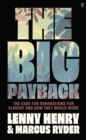 The Big Payback : The Case for Reparations for Slavery and How They Would Work