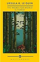 Fiction Book Group reads: The Word for World is Forest by Ursula K. Le Guin