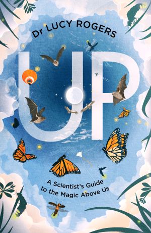 A Scientist's Guide to the Magic Above Us, with Lucy Rogers
