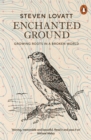 Enchanted Ground : Growing Roots in a Broken World