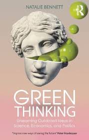Green Thinking: Unlearning Outdated Ideas in Science, Economics and Politics, with Natalie Bennett