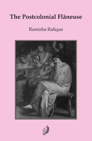 The Postcolonial Flâneuse - Five Leaves New Poetry launch with Ramisha Rafique