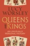 Queens and Kings : The 'glorious' instant Sunday Times bestselling history of the monarchy from one of our best loved historians